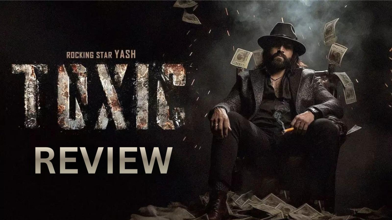 Toxic Movie Review Yash Shines in a Stylish Let-Down