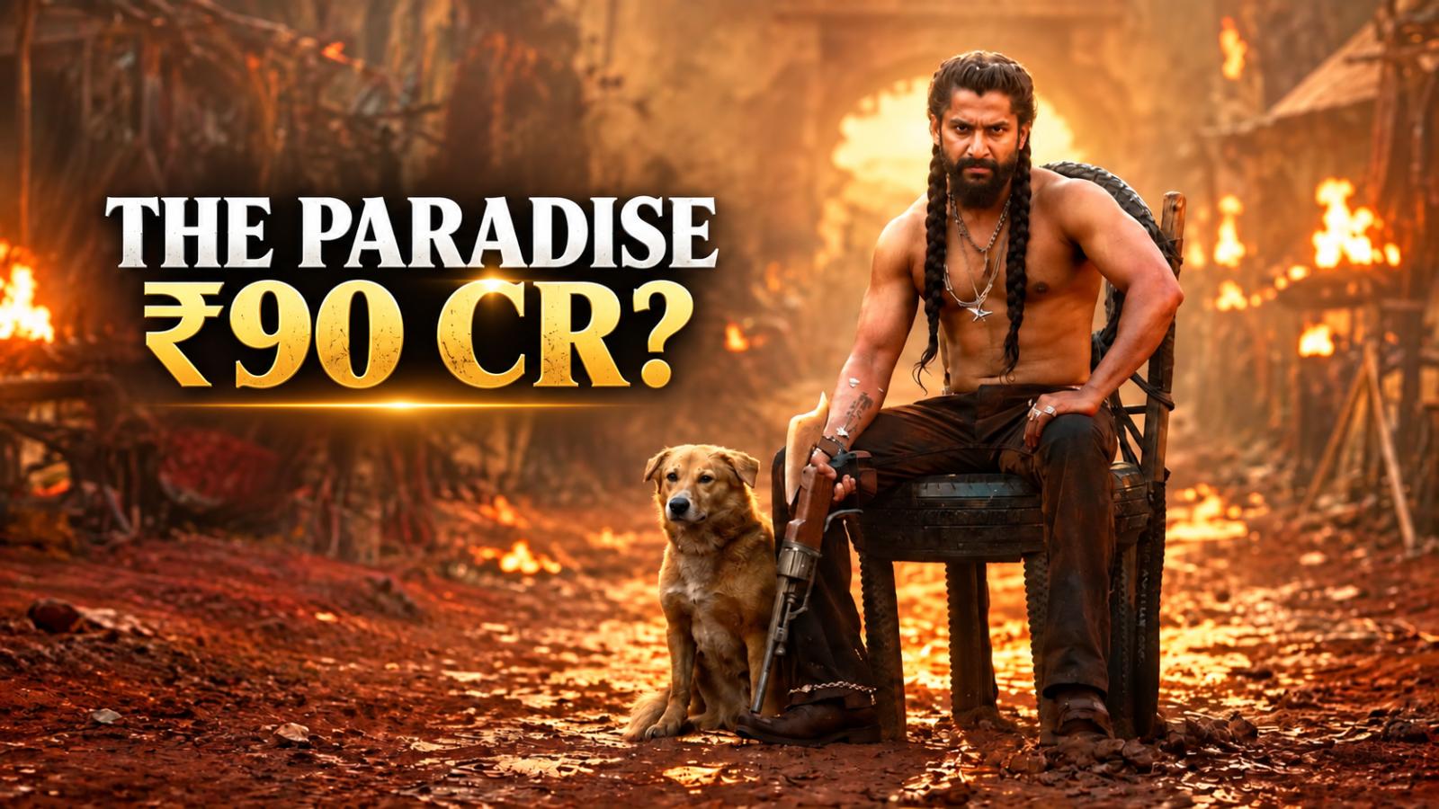 Nani&rsquo;s The Paradise Budget Reportedly Hits ₹90 Crore