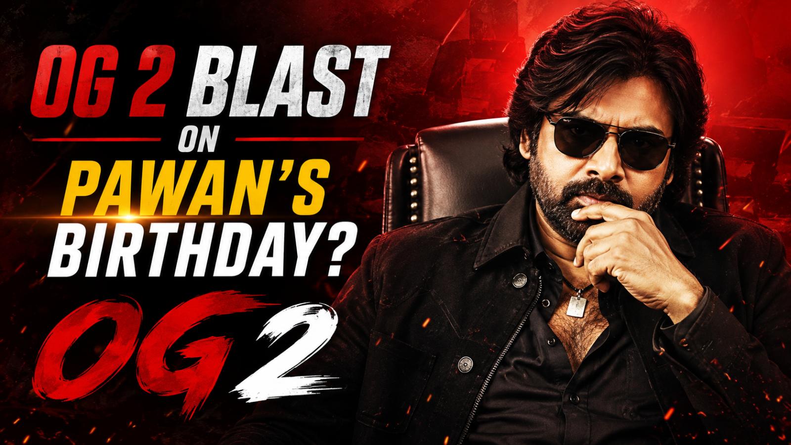 OG 2 glimpse planned for Pawan Kalyan&rsquo;s birthday?
