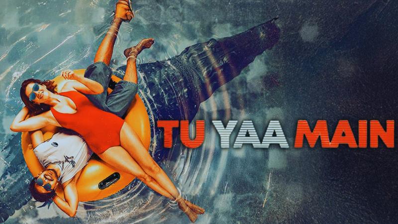 Tu Yaa Main | Latest Hindi Movie