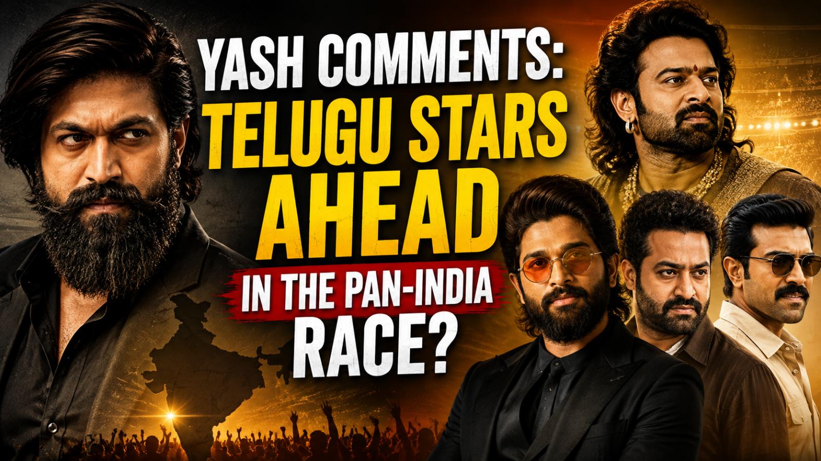 Yash Pan-India Remarks Spark Debate Over Telugu Stars Nationwide Reach