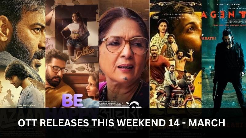 OTT Releases This Weekend 14 - March   Azaad, Be Happy, Aachari Baa, Ponman, and Agent