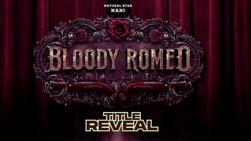 Nani&rsquo;s Bloody Romeo: A Gangster Swagger Full of Action, Humor, and Style