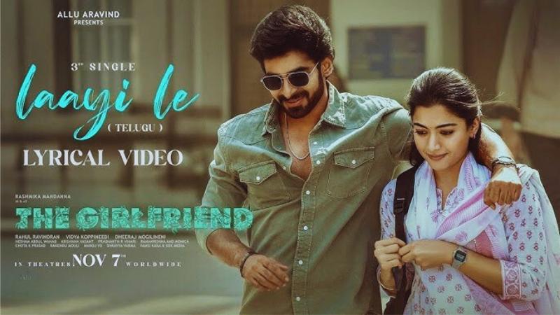Rashmika Mandanna’s Laayi Le from The Girlfriend is Pure Melodic Magic
