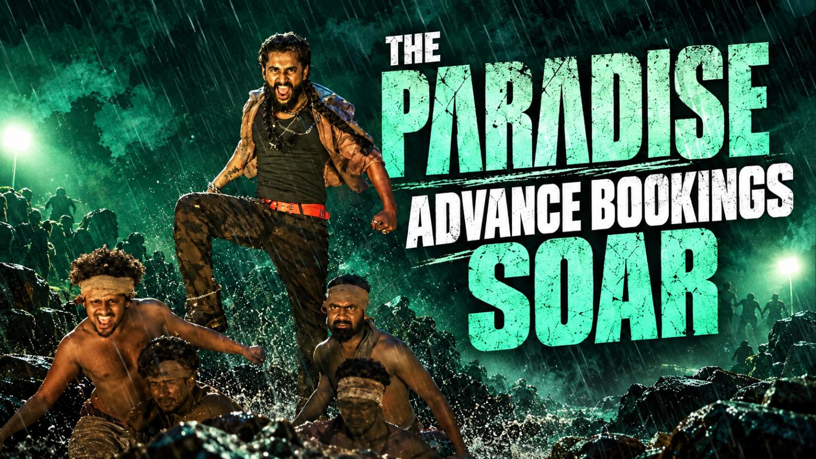 The Paradise Advance Bookings: Nani Eyes Record Opening