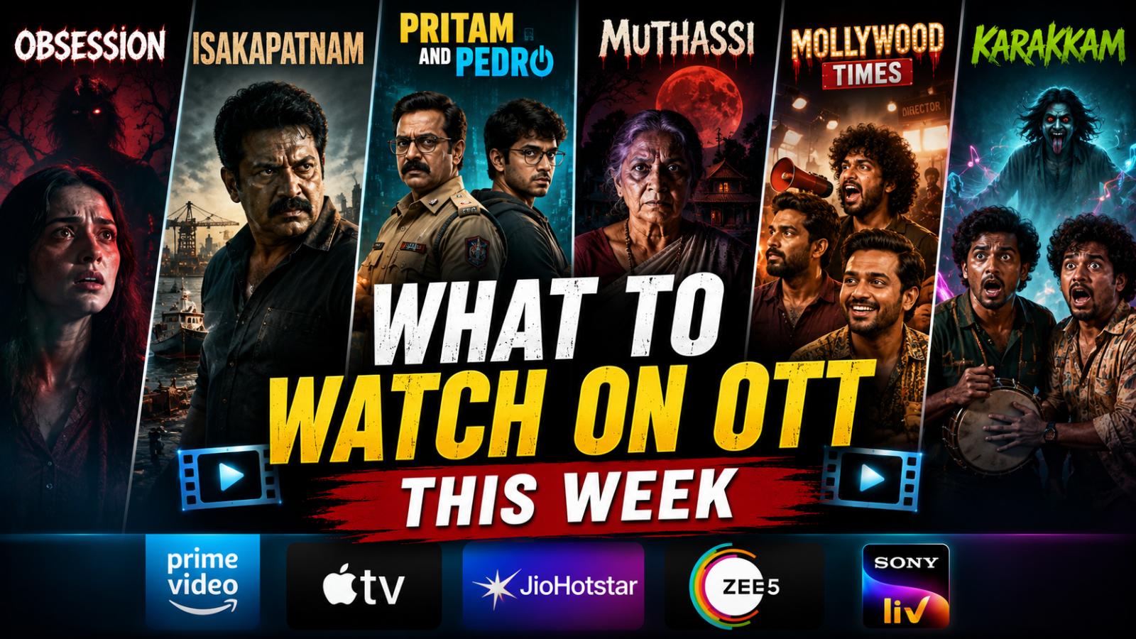 Ott Releases This Week: Obsession, Isakapatnam Lead Watchlist
