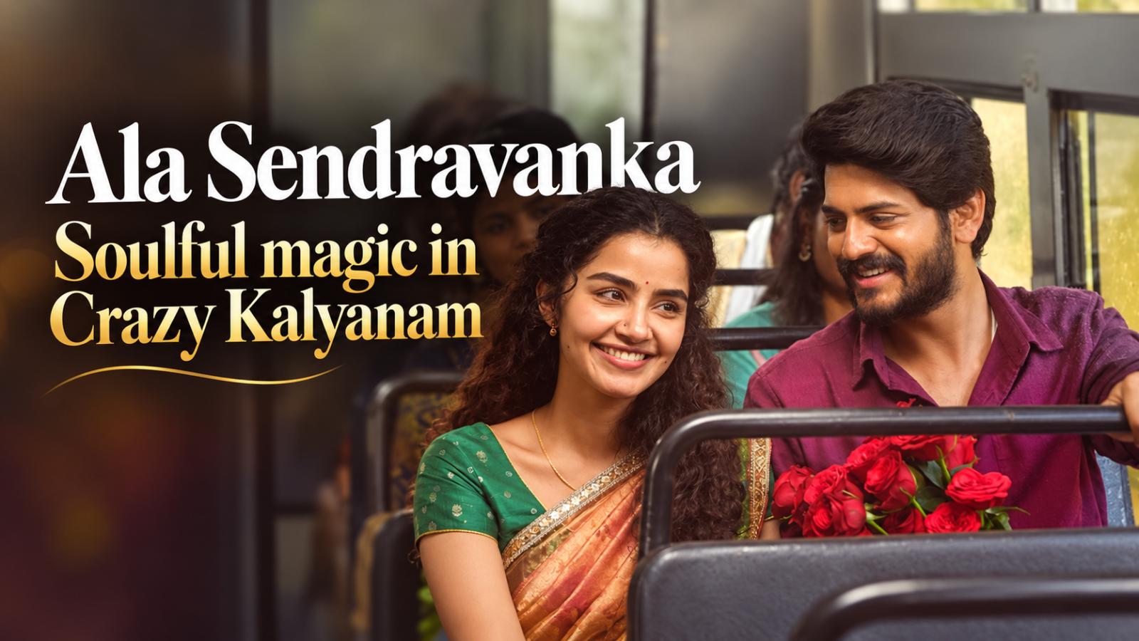 Ala Sendravanka from Crazy Kalyanam brings romance ahead of Oct 30