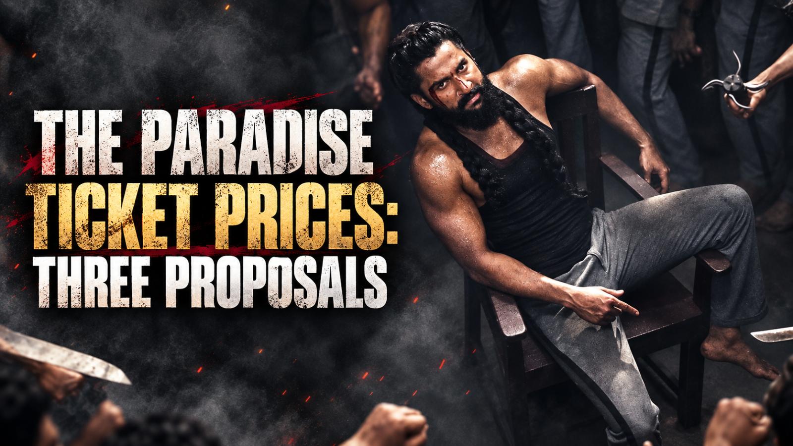 The Paradise Ticket Prices: Makers Consider Three Proposals