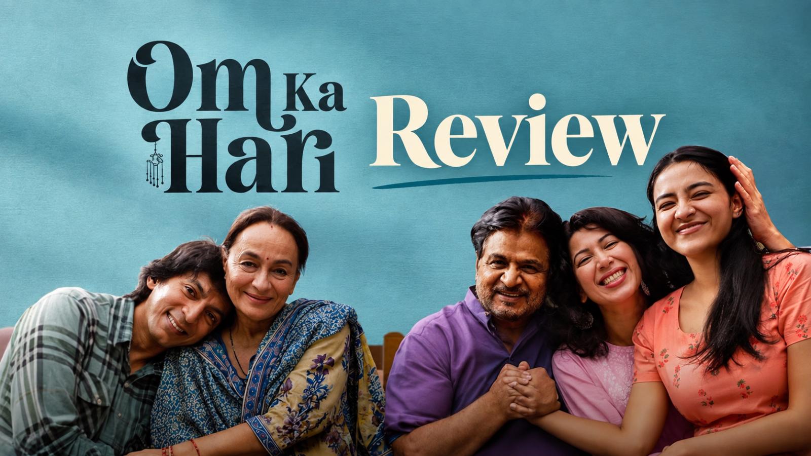 Om Ka Hari Review: Raghubir Yadav Shines in Family Drama
