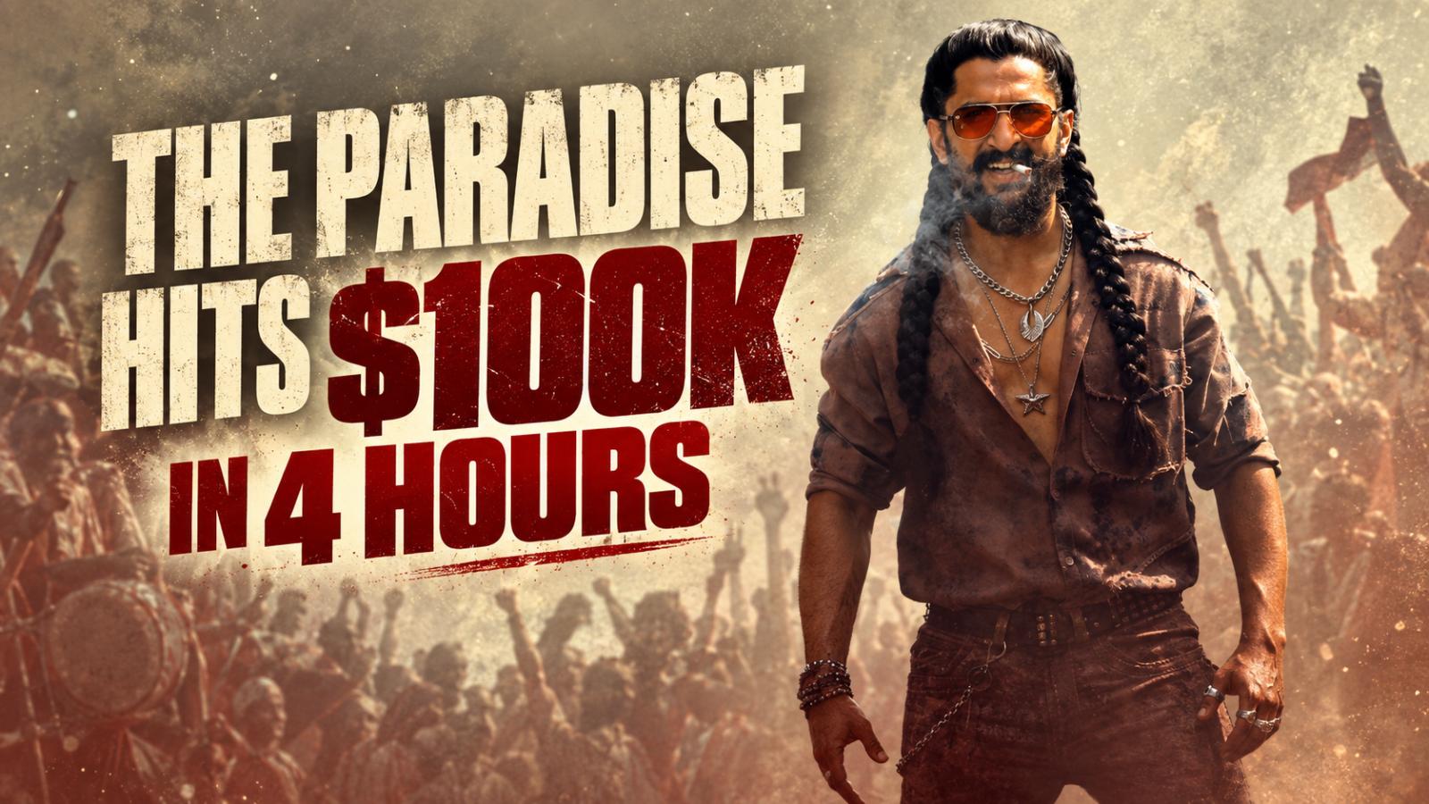 Nani’s The Paradise Hits $100K in 4 Hours in North America
