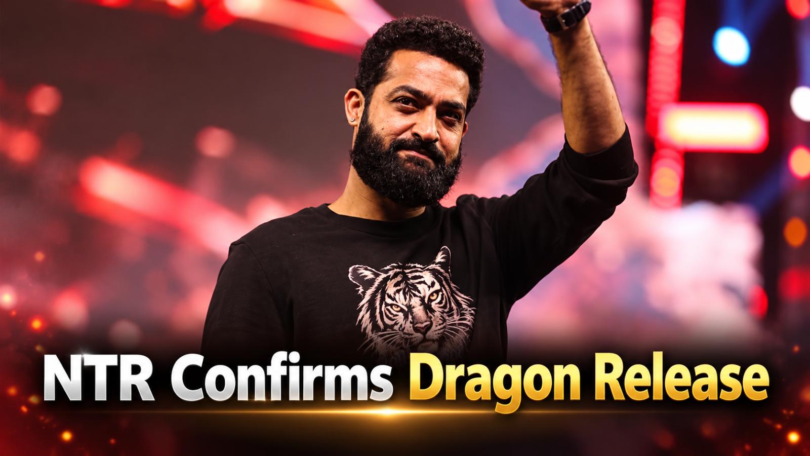 NTR Confirms Dragon Release Date, Shares Recovery Update