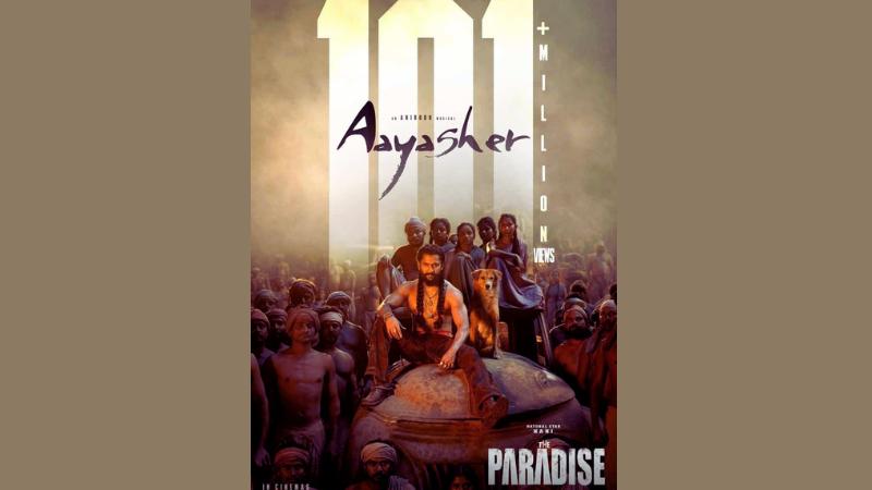 Nani&rsquo;s Aaya Sher Breaks Records, Hits 100M Views Before The Paradise Release