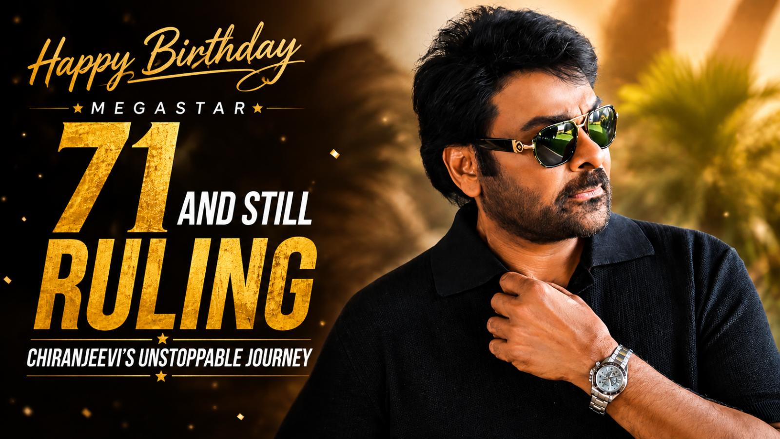 Chiranjeevi at 71: Megastar’s Journey Still Inspires Millions
