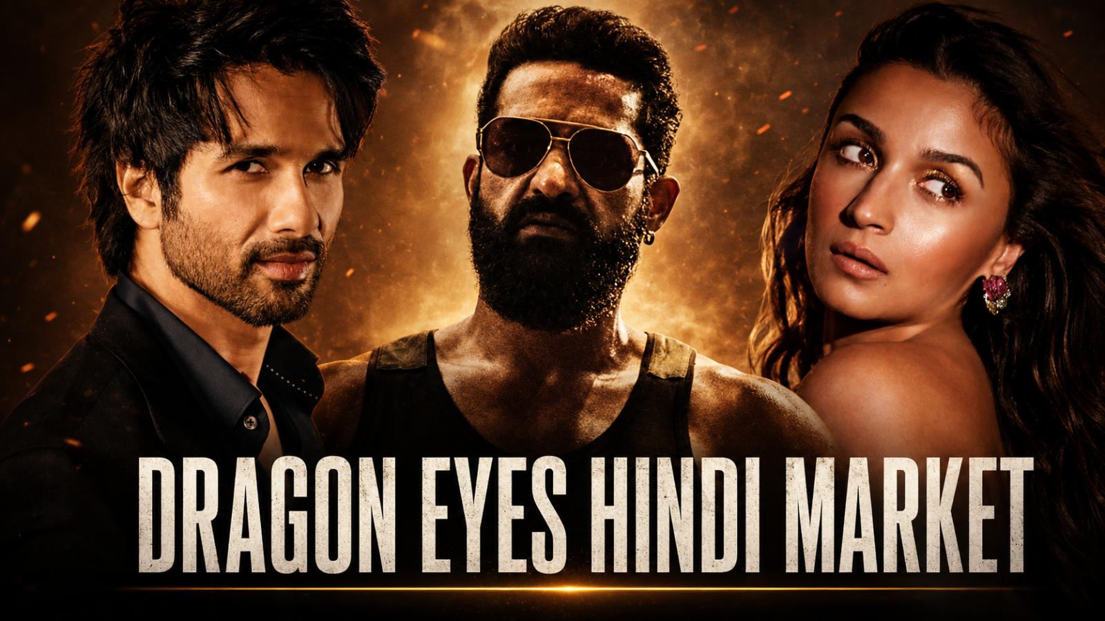 Jr NTR&rsquo;s Dragon Eyes Hindi Market With Star-Studded Cast