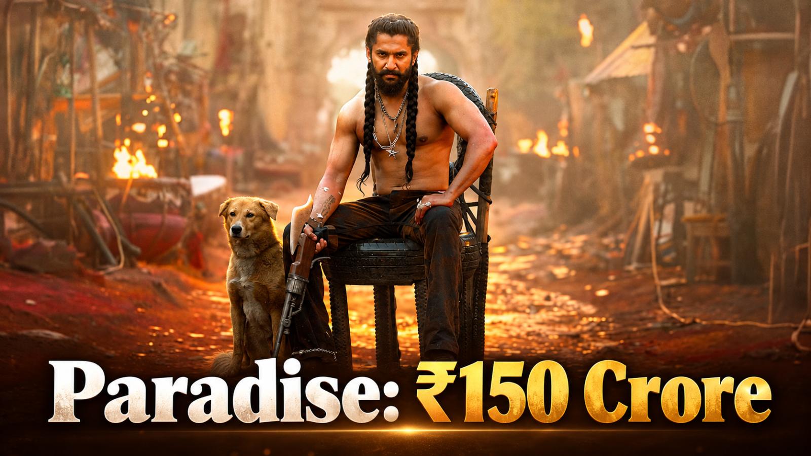 Nani&rsquo;s The Paradise Crosses ₹150 Crore Worldwide