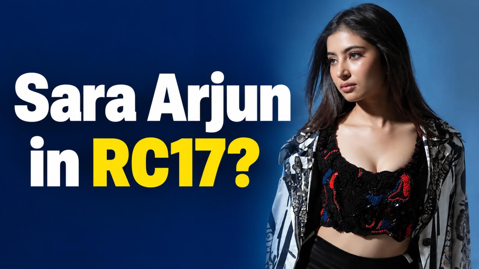 Sara Arjun Reportedly Joins Ram Charan’s RC17 With Sukumar