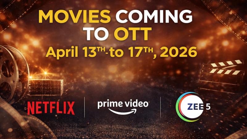 Upcoming OTT Movies from April 13 to 17, 2026: Releases on Netflix, Prime Video, Zee5