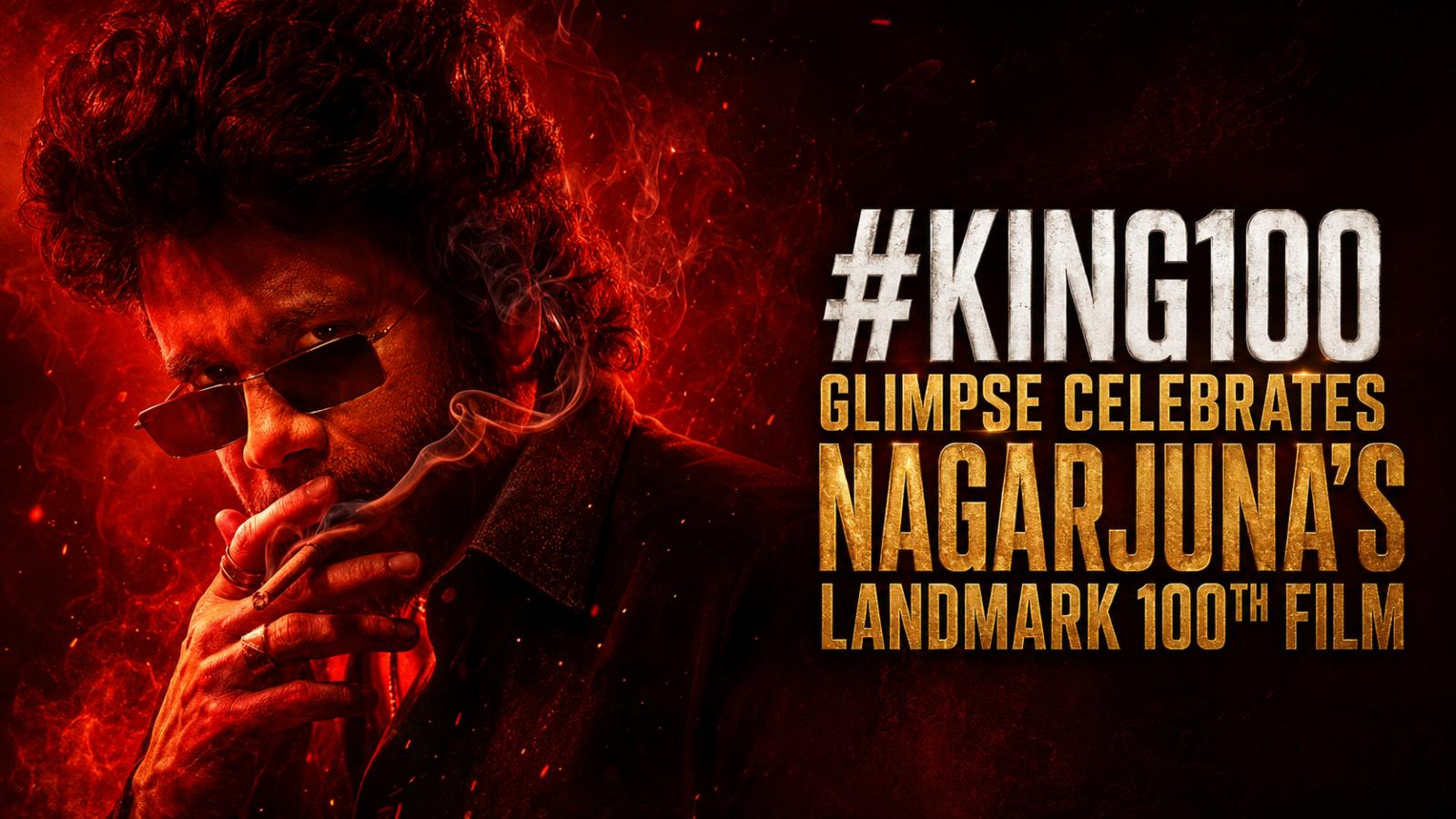 #KING100 Glimpse Celebrates Nagarjuna&rsquo;s Landmark 100th Film
