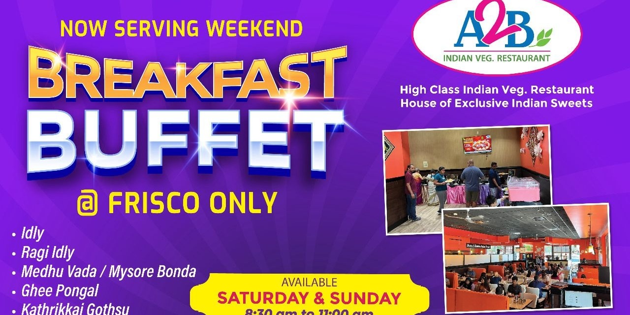 A2B Indian Veg Restaurant – Weekend Breakfast Buffet in Frisco | Fresh & Healthy South Indian Feast