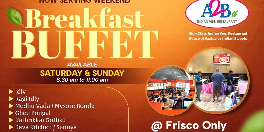 A2B Indian Veg Restaurant – Weekend Breakfast Buffet in Frisco   Authentic South Indian Flavors
