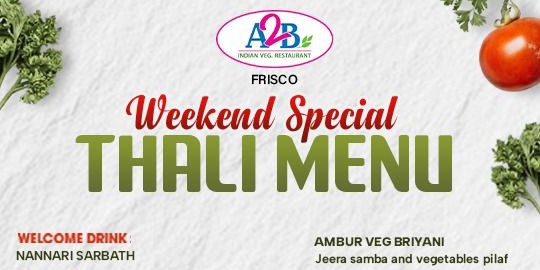 A2B Indian Veg Restaurant – Weekend Special Thali Menu in Frisco | Authentic South Indian Dining