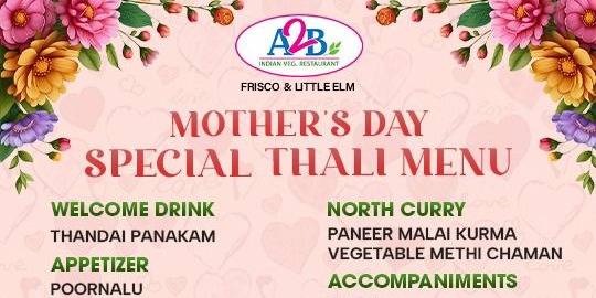 A2B Indian Veg Restaurant – Mother’s Day Special Thali Menu (May 9-10, 2026)