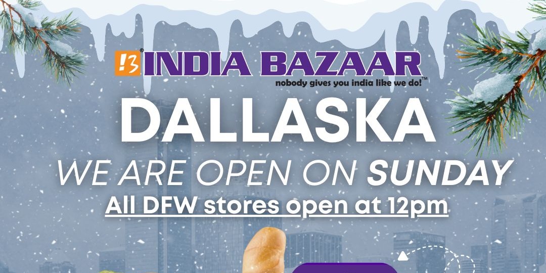 India Bazaar DFW Store Timings Update – Open Sunday at 12 PM