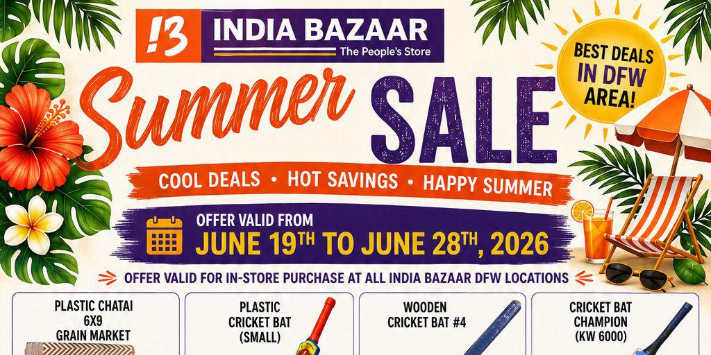 India Bazaar Summer Sale 2026 Cool Deals & Hot Savings in DFW