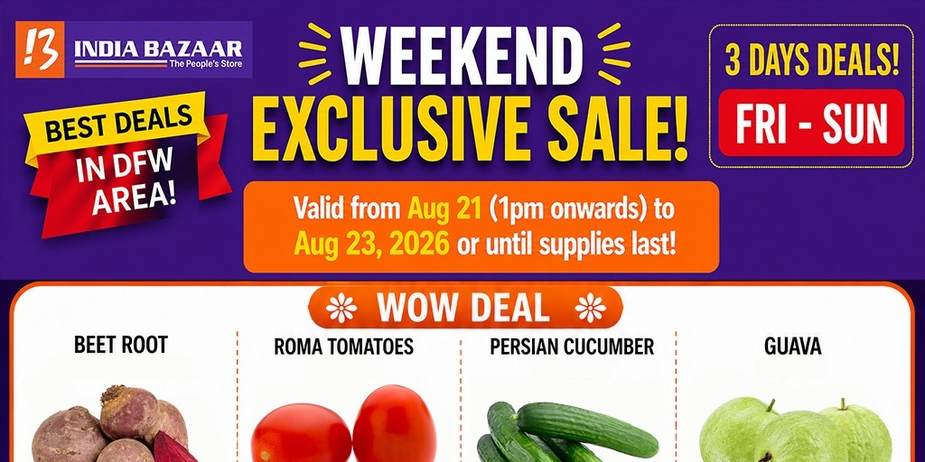 India Bazaar Weekend Exclusive Sale DFW Produce Deals Aug 21-23