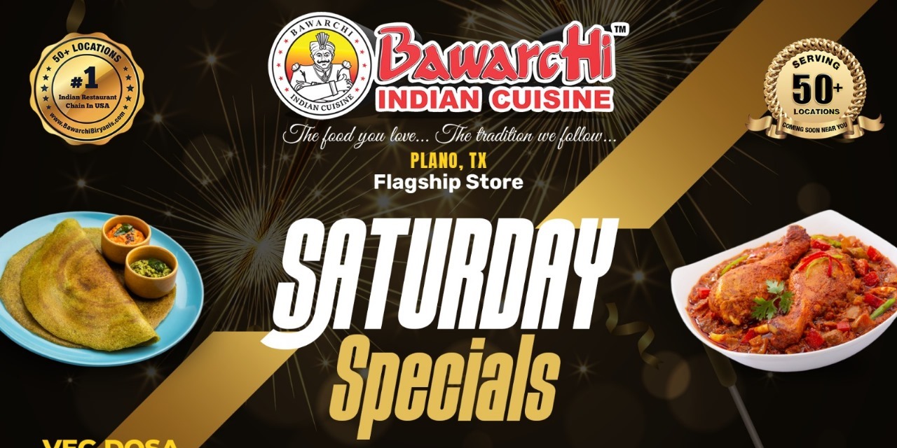 Saturday Specials at Bawarchi Indian Cuisine - Plan