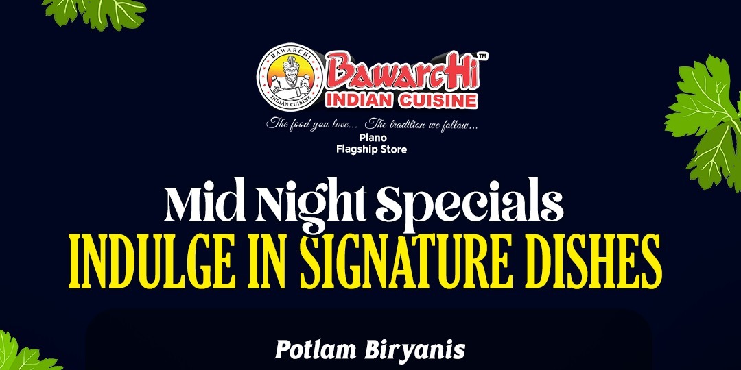 Midnight Specials at Bawarchi Indian Cuisine – Plano, TX!