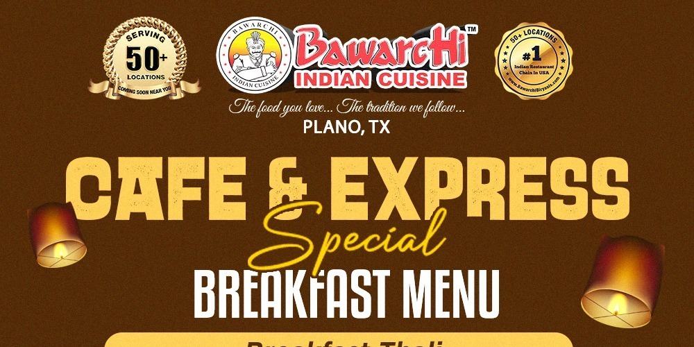 Bawarchi Indian Cuisine Plano: South Indian Breakfast Thali, Dosa & Express Combos Starting Daily at 9 AM