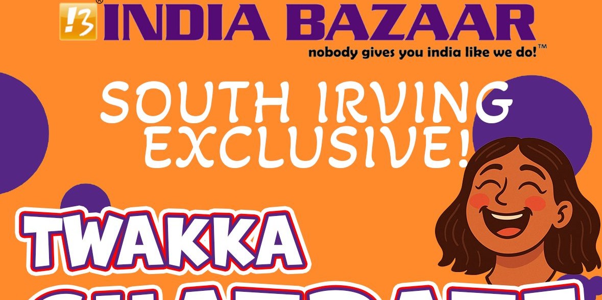 India Bazaar – Twakka Chatpate – Buy 2, Get 1 Free! Exclusive South Irving Offer