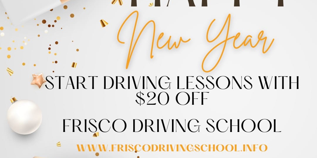 New Year, New Skills $20 OFF Driving Lessons at Frisco Driving School!