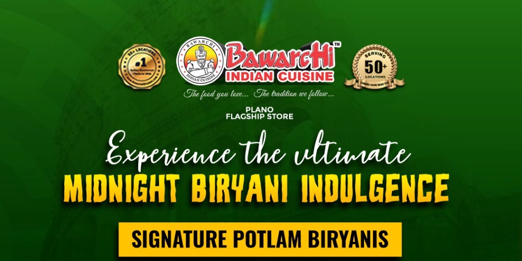 Bawarchi Indian Cuisine Plano – The Ultimate Midnight Biryani Destination in Texas