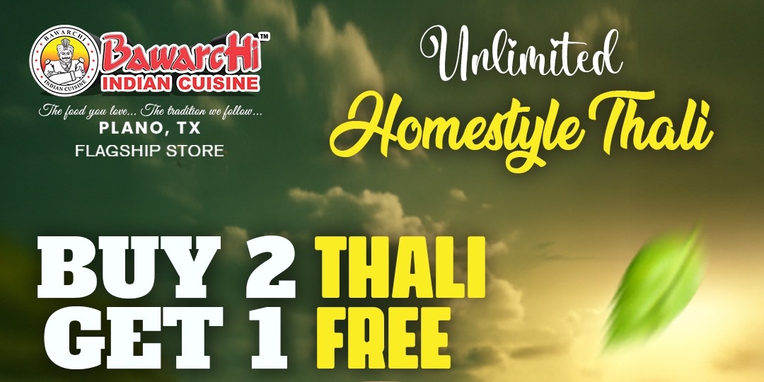 Bawarchi Indian Cuisine Plano - Unlimited Thali Special Buy 2 Get 1 Free