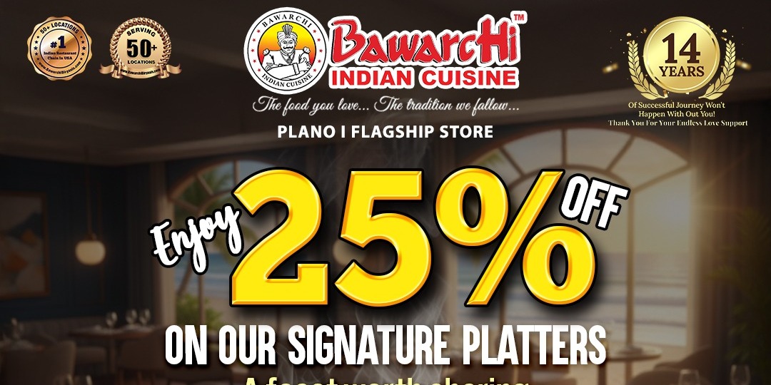 Bawarchi Indian Cuisine Plano – Enjoy 25% Off on Signature Platters  A Feast Worth Sharing