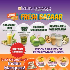 India Bazaar Weekend Refresh – Juices Galore & Last Mango Blast!