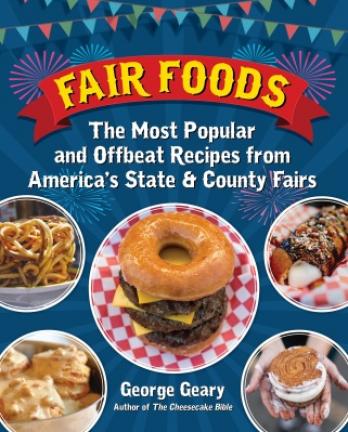 The cover of "Fair Foods: The Most Popular and Offbeat Recipes from America's State and County Fairs." CONTRIBUTED PHOTO
