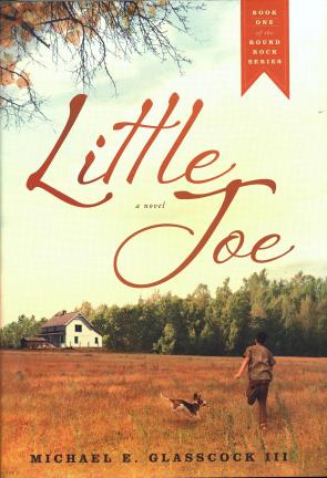Little Joe: A Novel by Michael E. Glasscock III