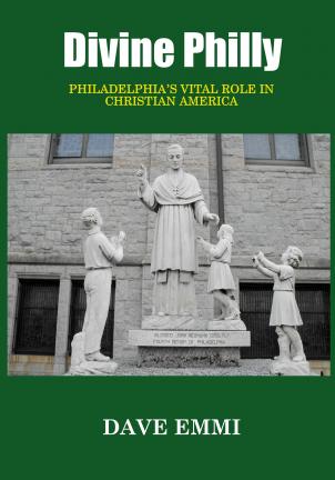 "Divine Philly: Philadelphia's Vital Role in Christian America"