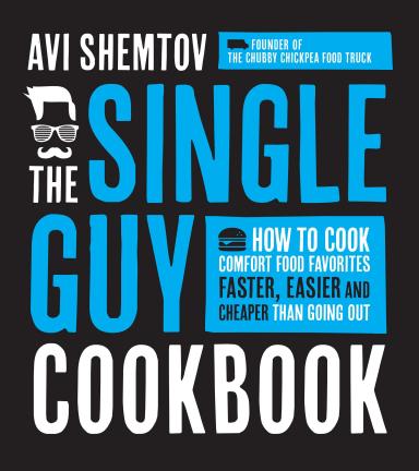 This image provided by Page Street Publishing, Monday, Aug. 10, 2015, shows the cover for the book "The Single Guy Cookbook," by Avi Shemtov. Shemtov's just-released book is a refreshing look at cooking for one. (Ken Goodman/Page Street Publishing via AP)