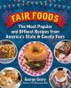 The cover of "Fair Foods: The Most Popular and Offbeat Recipes from America's State and County Fairs." CONTRIBUTED PHOTO