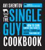 This image provided by Page Street Publishing, Monday, Aug. 10, 2015, shows the cover for the book "The Single Guy Cookbook," by Avi Shemtov. Shemtov's just-released book is a refreshing look at cooking for one. (Ken Goodman/Page Street Publishing via AP)