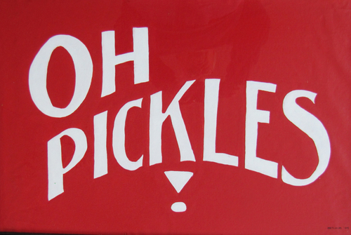 Painting-Conceptual-Oh Pickles! (Before Kruger)