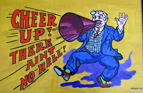 Painting-Pop Art-Cheer Up: There Is NO Hell!