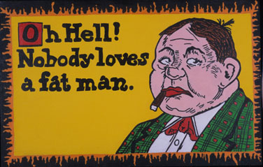 Painting-Pop Art-Oh Hell Nobody Loves a Fat man
