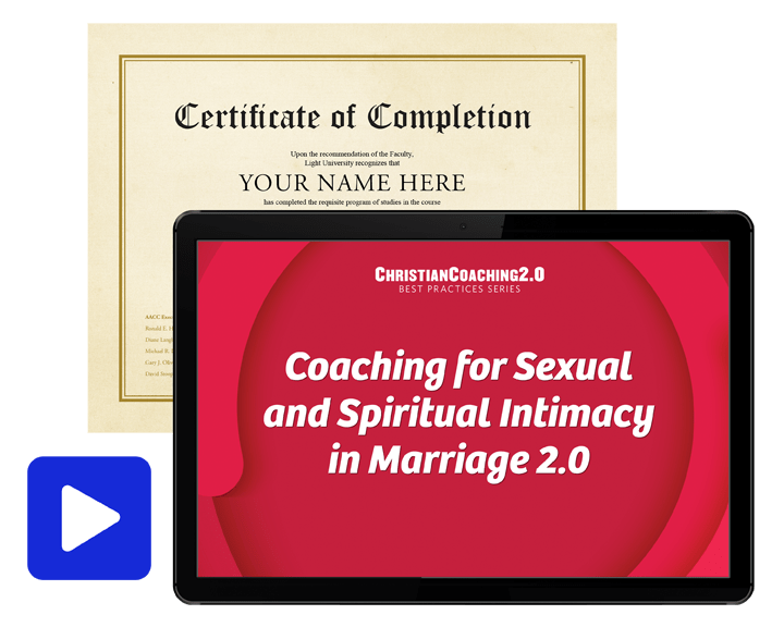 Coaching for Sexual and Spiritual Intimacy in Marriage 2.0