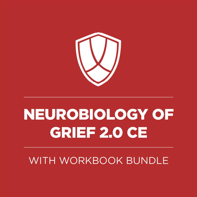 Neurobiology of Grief 2.0 CE + Workbook Bundle