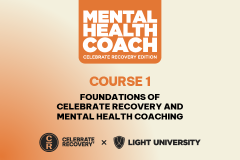 MHC-CR 101: Foundations of Celebrate Recovery and Mental Health Coaching